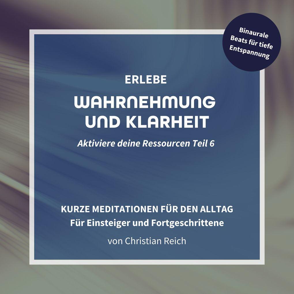 Erlebe Wahrnehmung und Klarheit