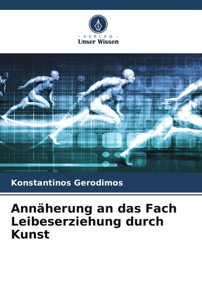 Annäherung an das Fach Leibeserziehung durch Kunst