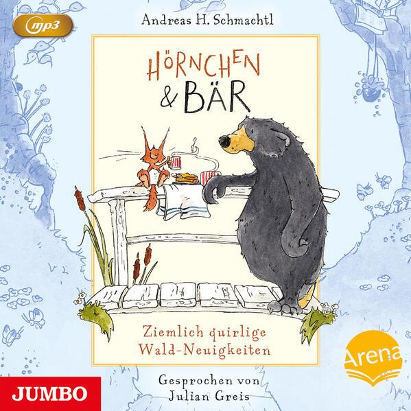 Hörnchen & Bär. Ziemlich quirlige Wald-Neuigkeiten, Audio-CD, MP3