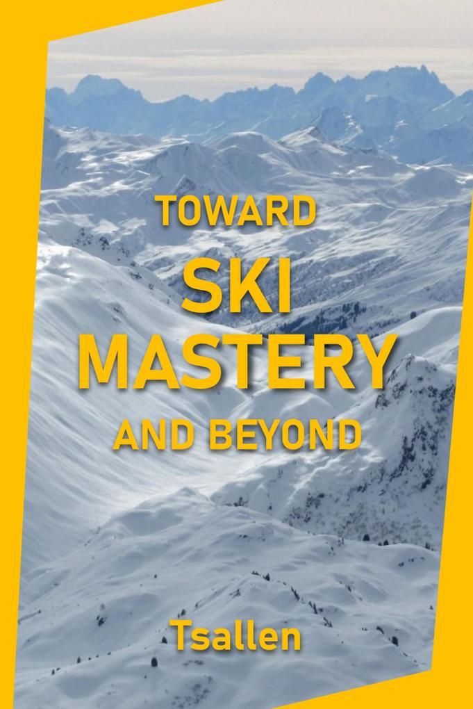 Toward Ski Mastery and Beyond