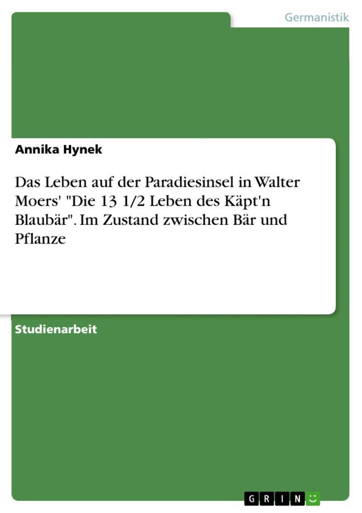 Das Leben auf der Paradiesinsel in Walter Moers' "Die 13 1/2 Leben des Käpt'n Blaubär". Im Zustand zwischen Bär und Pflanze