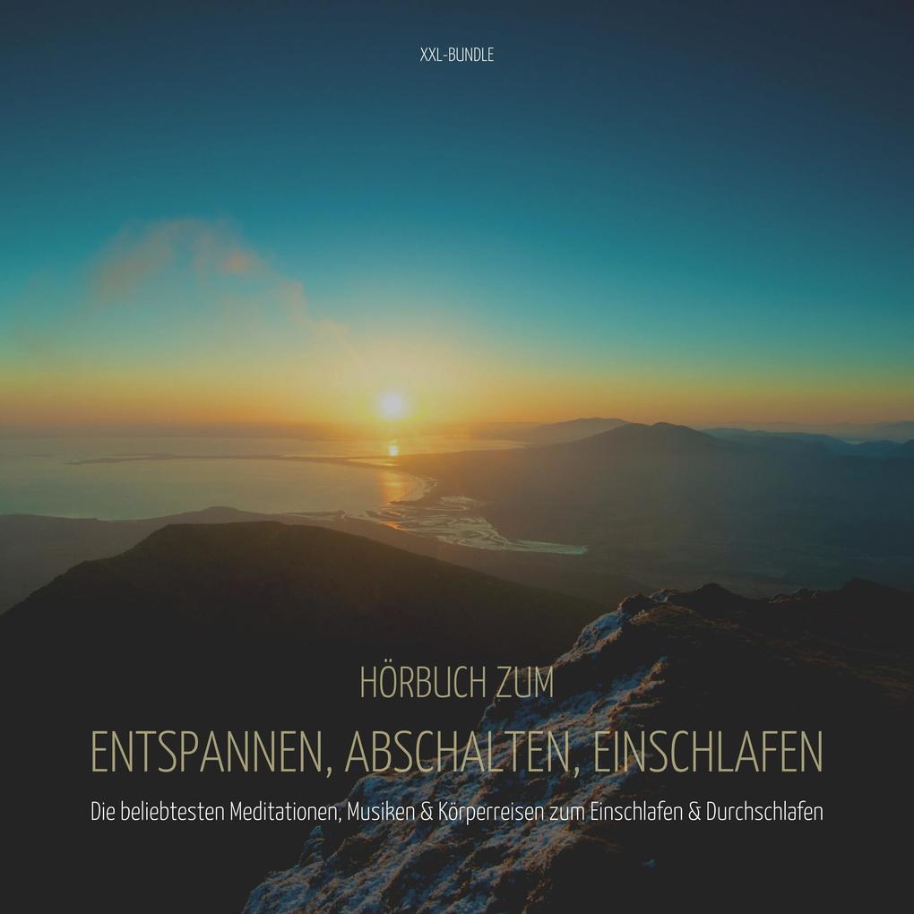 Hörbuch zum Entspannen, Abschalten, Einschlafen - XXL-Bundle