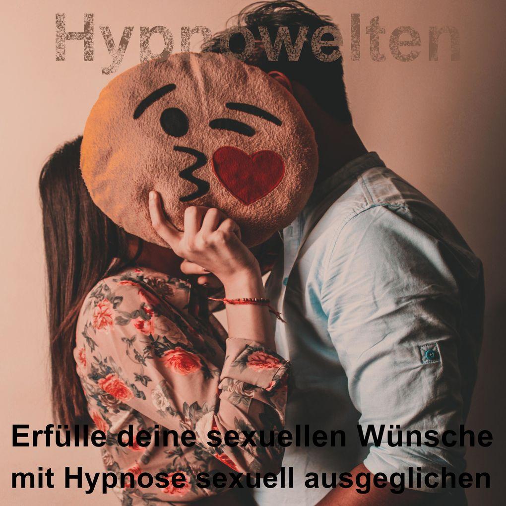 Erfülle deine sexuellen Wünsche