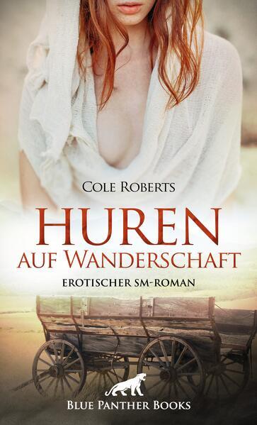 Huren auf Wanderschaft | Erotischer SM-Roman