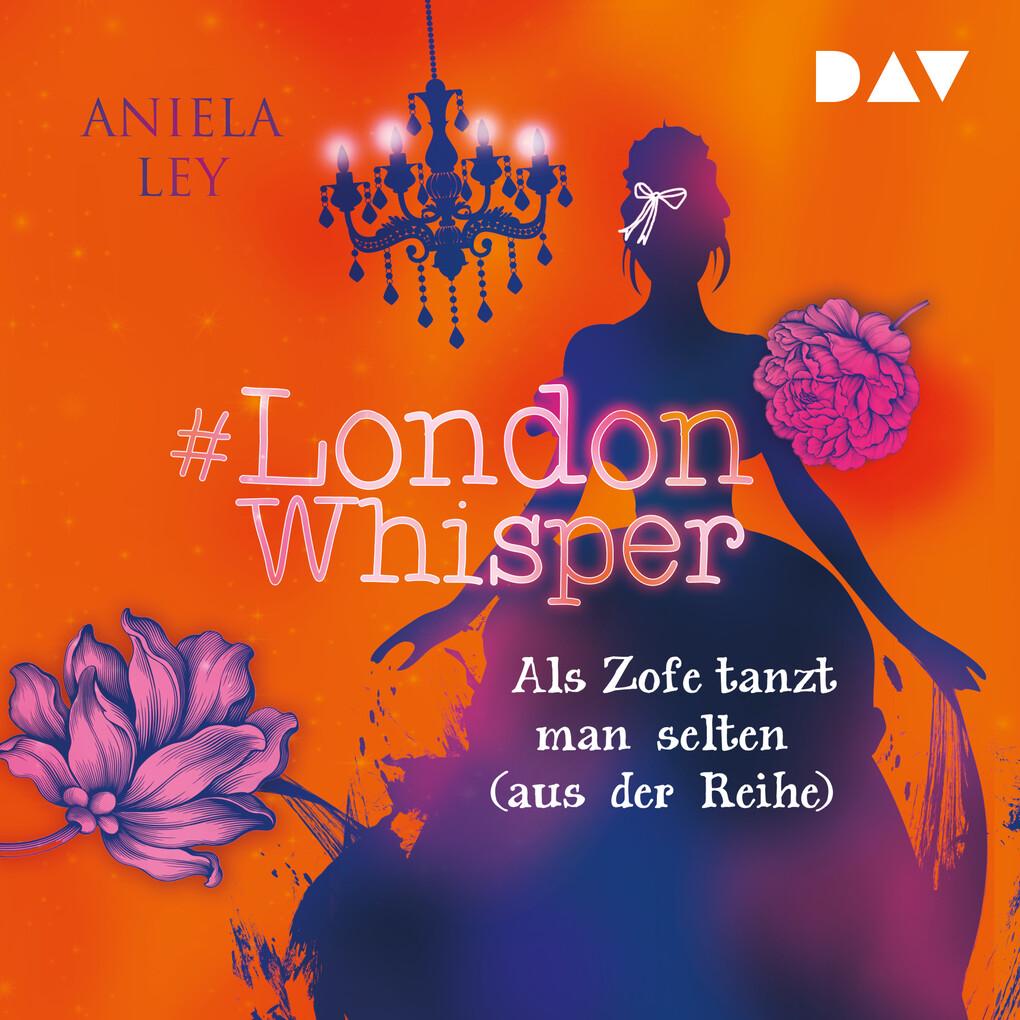 #London Whisper ' Teil 2: Als Zofe tanzt man selten (aus der Reihe)