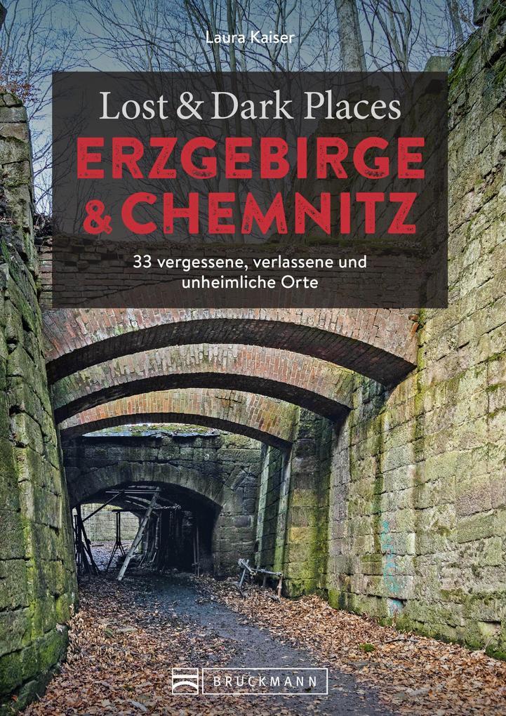 Lost & Dark Places Erzgebirge u. Chemnitz