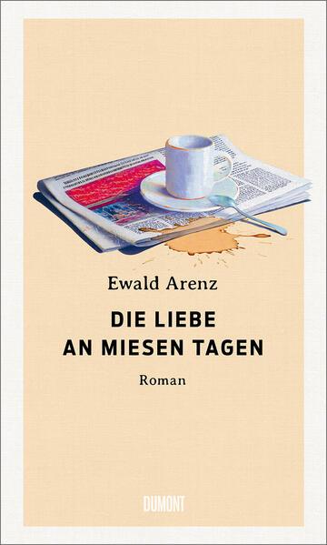 9. Ewald Arenz: Die Liebe an miesen Tagen