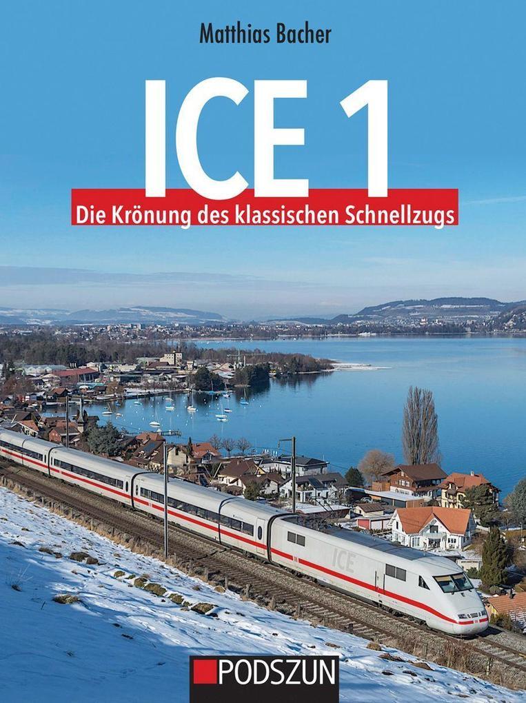 ICE1 Die Krönung des klassischen Schnellzugs