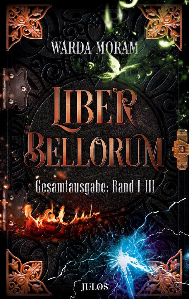 Liber Bellorum. Gesamtausgabe. Band I - III