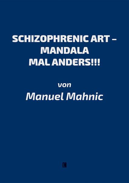 SCHIZOPHRENIC ART - MANDALA MAL ANDERS!!!