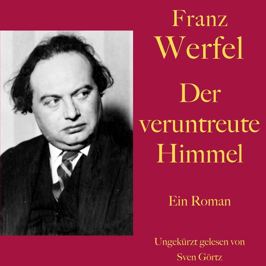 Franz Werfel: Der veruntreute Himmel