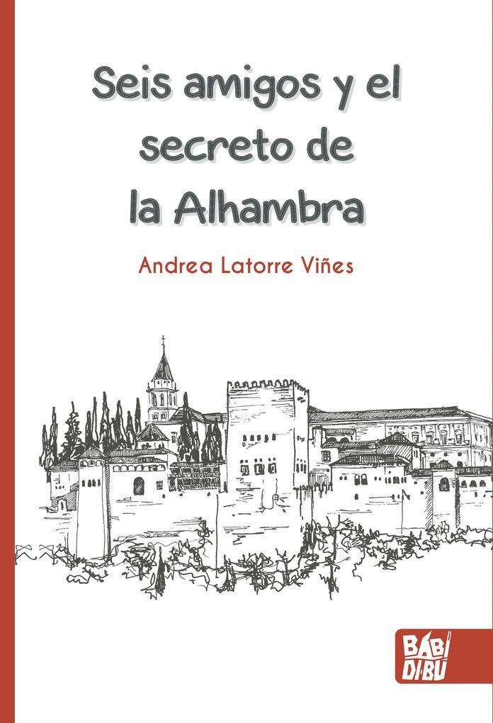 Seis amigos y el secreto de la Alhambra