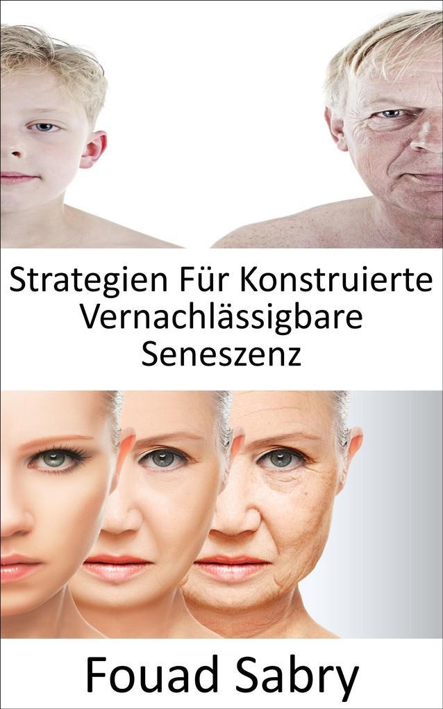 Strategien Für Konstruierte Vernachlässigbare Seneszenz