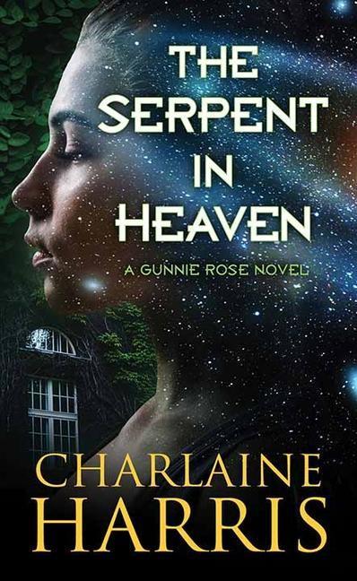 The Serpent in Heaven: A Gunnie Rose Novel