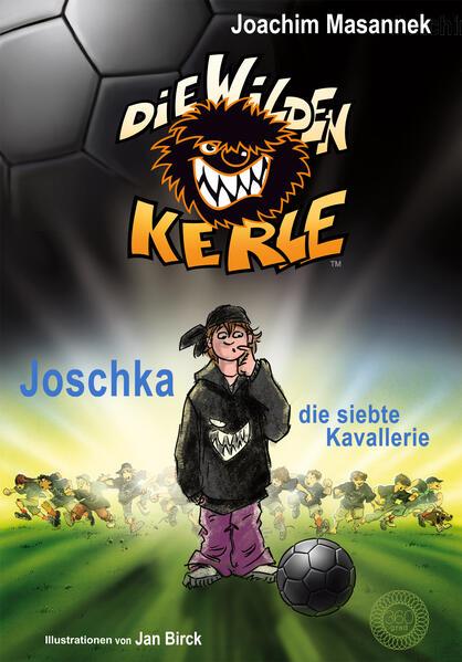 Die Wilden Kerle - Buch 9: Joschka, die siebte Kavallerie