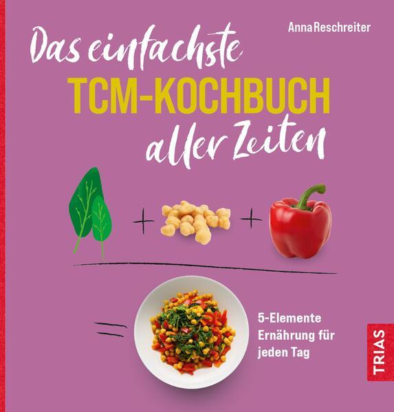 Das einfachste TCM-Kochbuch aller Zeiten