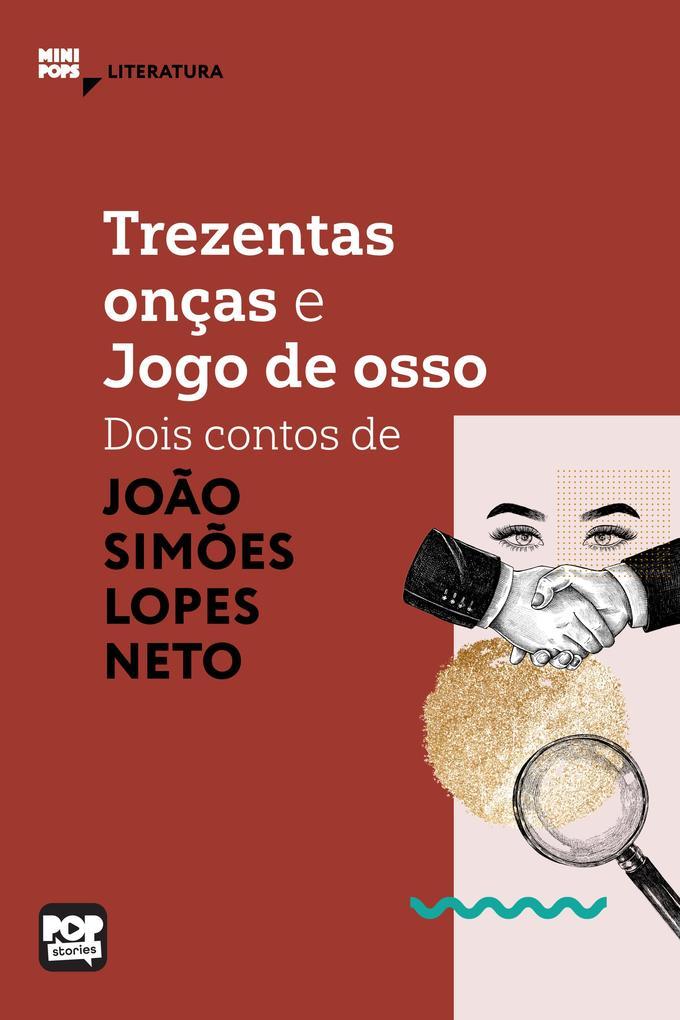 Trezentas onças e Jogo de Osso: dois contos de Simões Lopes Neto