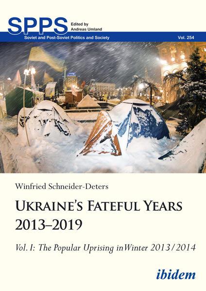 Ukraines Fateful Years 20132019: Vol. I: The Popular Uprising in Winter 2013/2014