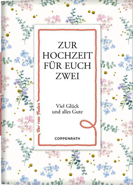 Coppenrath - Hochzeit - Der rote Faden No. 182: Zur Hochzeit für euch zwei