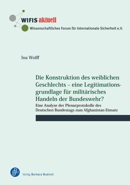 Die Konstruktion des weiblichen Geschlechts - eine Legitimationsgrundlage für militärisches Handeln