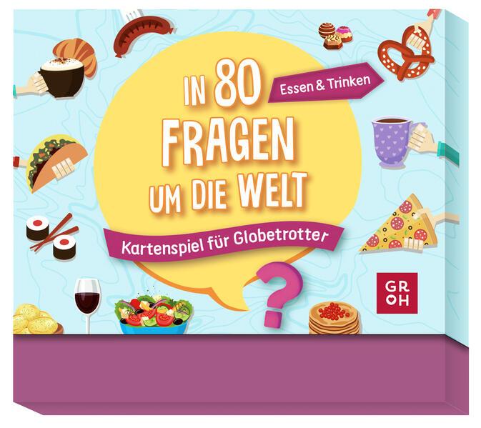 In 80 Fragen um die Welt - Essen und Trinken: Kartenspiel für Globetrotter