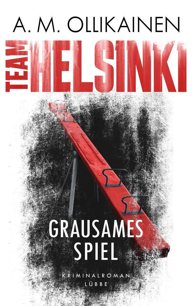 TEAM HELSINKI - Grausames Spiel