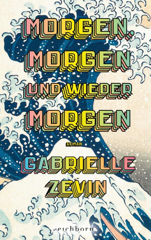 1. Gabrielle Zevin: Morgen, morgen und wieder morgen