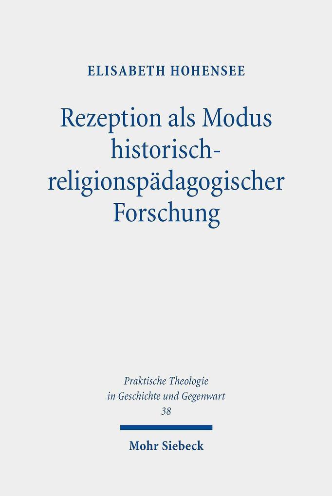 Rezeption als Modus historisch-religionspädagogischer Forschung