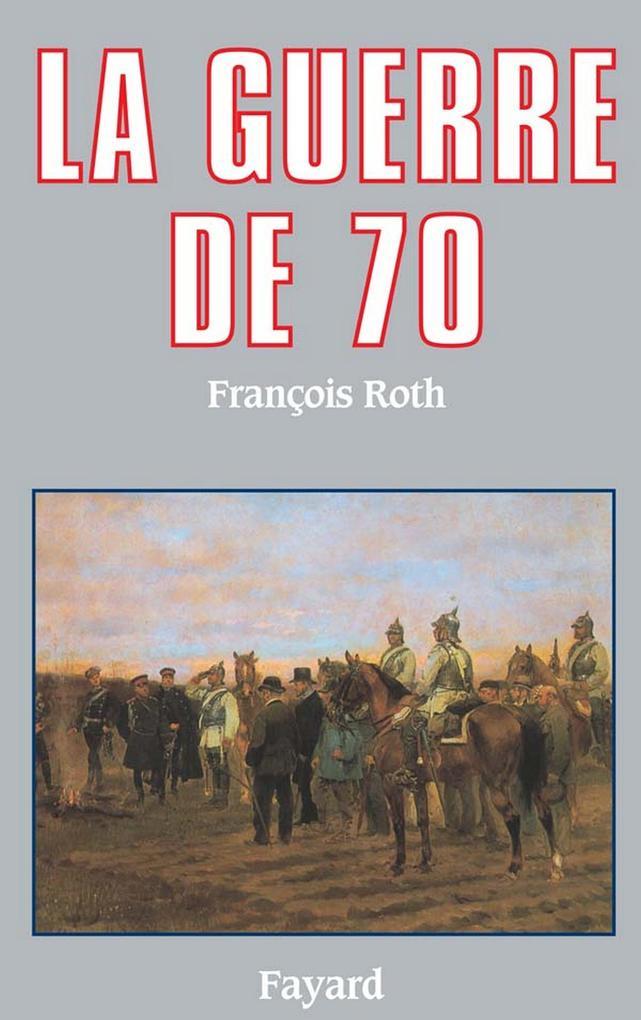 La Guerre de 70