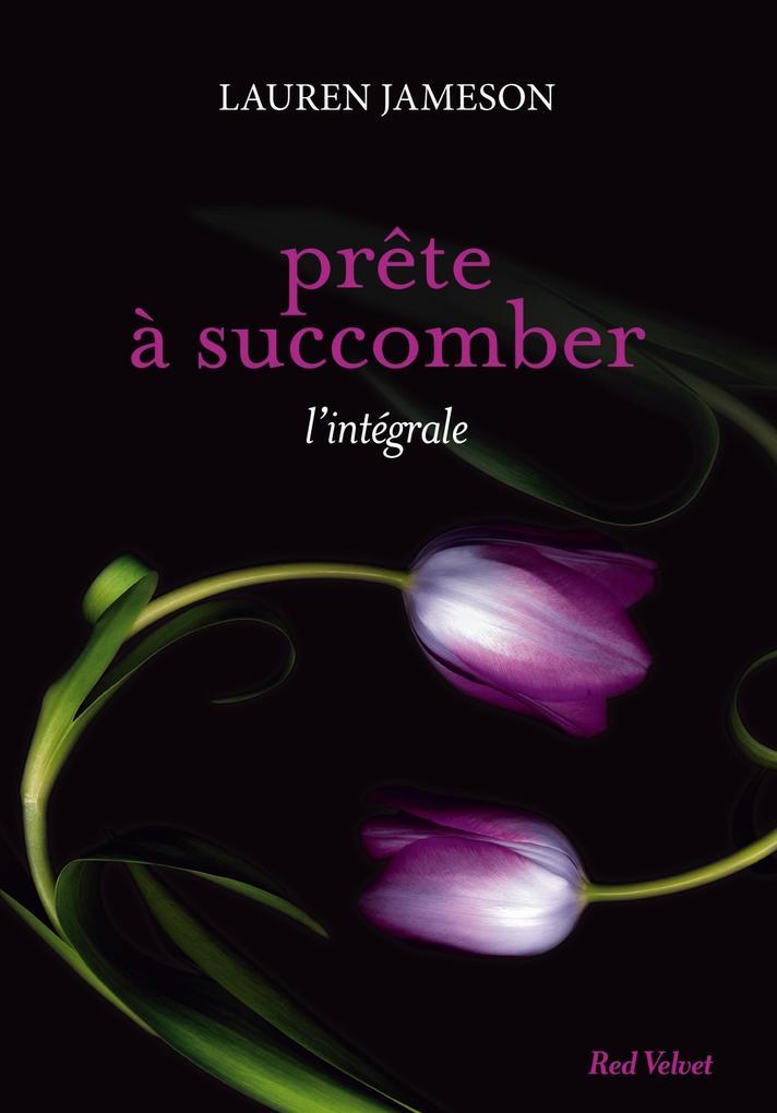 Prête à succomber - l'intégrale