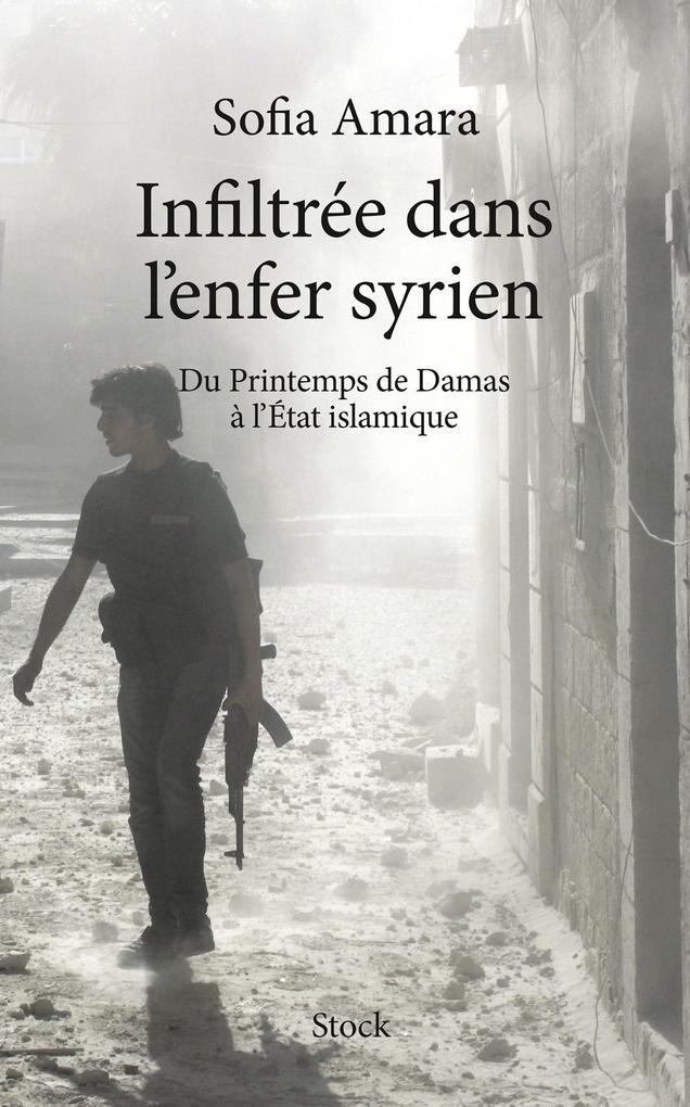 Infiltrée dans l'enfer Syrien