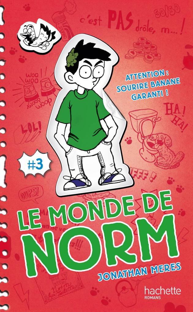 Le Monde de Norm - Tome 3 - Attention : sourire banane garanti !