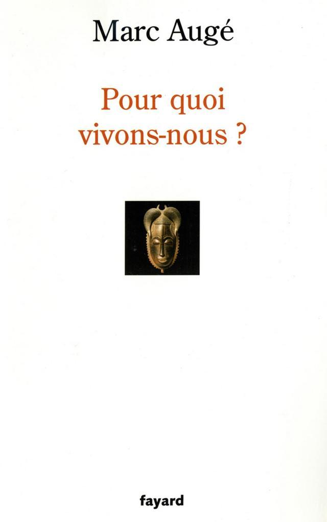 Pour quoi vivons-nous ?