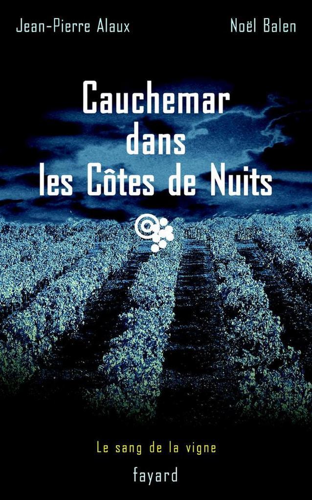 Cauchemar dans les Côtes de Nuits