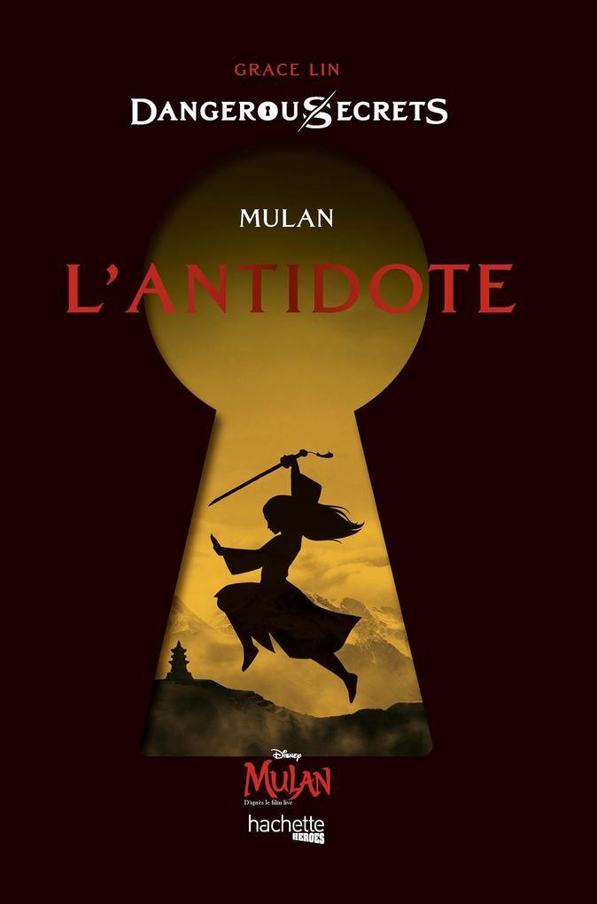 Dangerous Secrets - Mulan : L'antidote