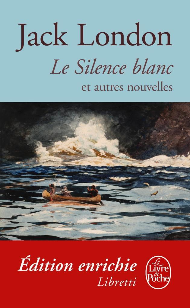 Le Silence blanc et autres nouvelles