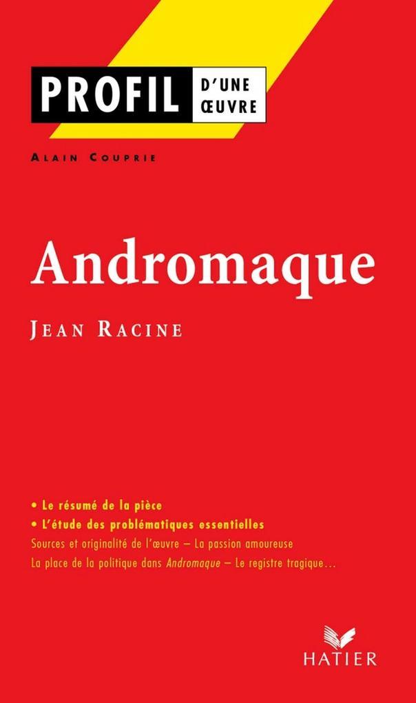 Profil - Racine (Jean) : Andromaque