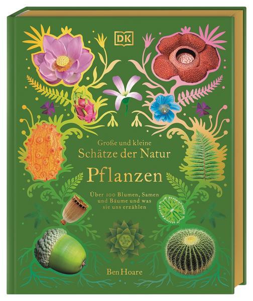 Große und kleine Schätze der Natur. Pflanzen