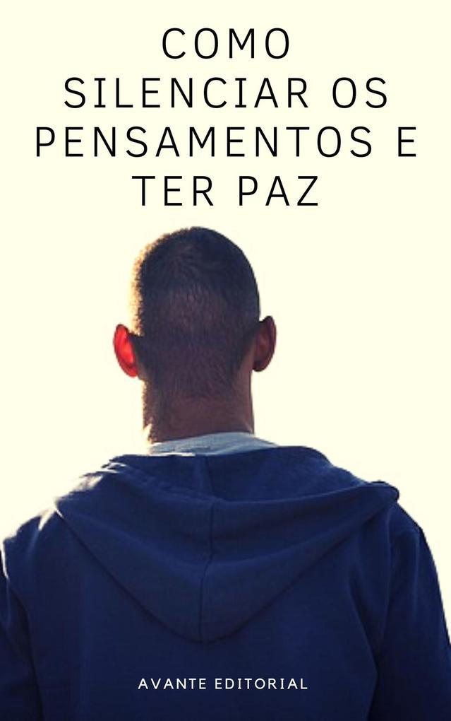 Como Silenciar os Pensamentos e Ter Paz