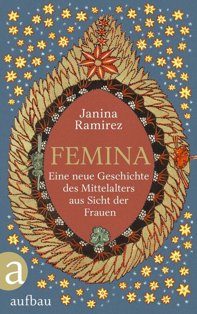 7. Janina Ramirez: Femina. Eine neue Geschichte des Mittelalters aus Sicht der Frauen