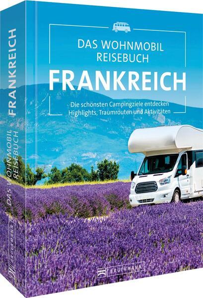 Das Wohnmobil Reisebuch Frankreich