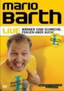 Mario Barth Live - Männer sind Schweine, Frauen aber auch!