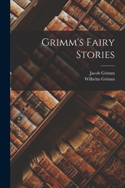 Grimm's Fairy Stories