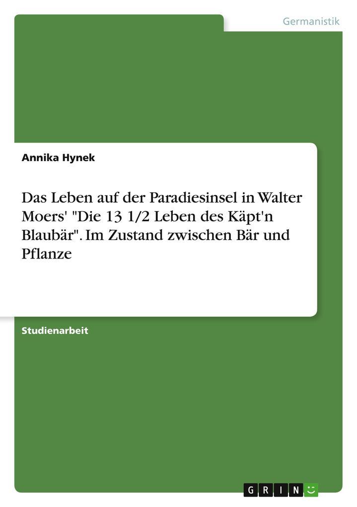 Das Leben auf der Paradiesinsel in Walter Moers' "Die 13 1/2 Leben des Käpt'n Blaubär". Im Zustand zwischen Bär und Pflanze