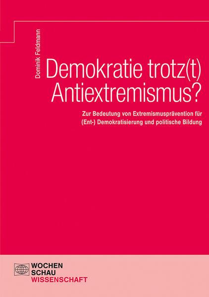 Demokratie trotz(t) Antiextremismus?