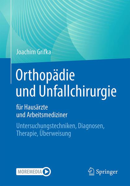 Orthopädie und Unfallchirurgie für Hausärzte und Arbeitsmediziner