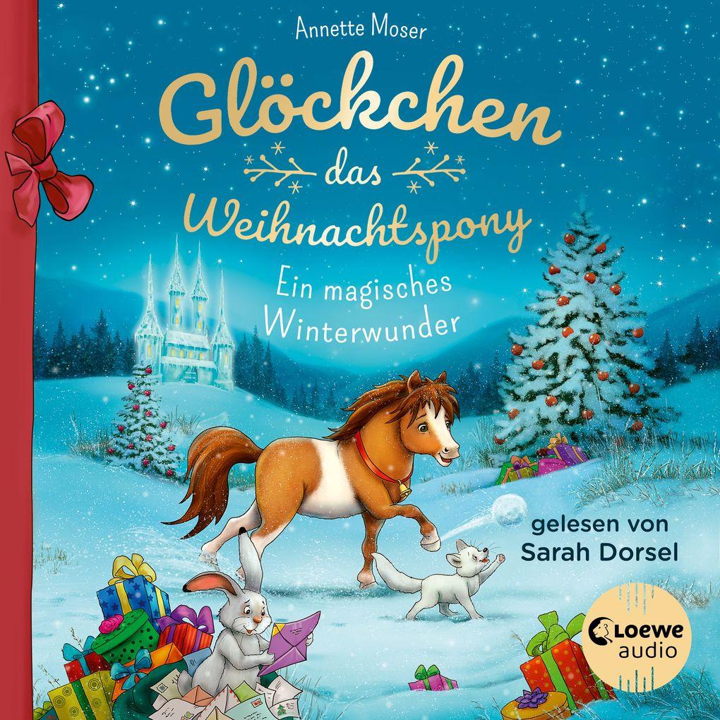 Glöckchen, das Weihnachtspony - Ein magisches Winterwunder