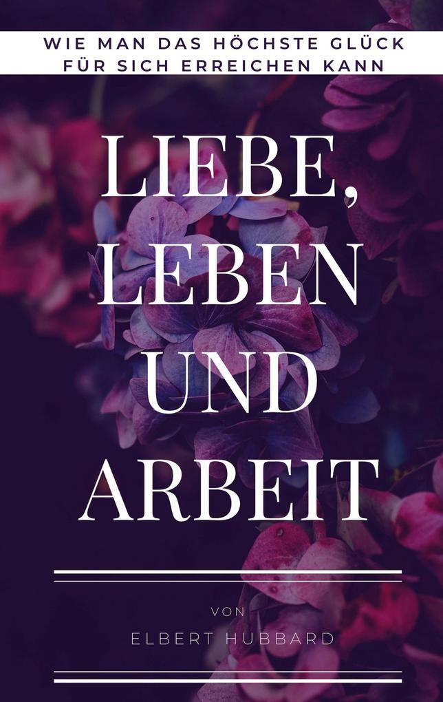 Liebe, Leben und Arbeit