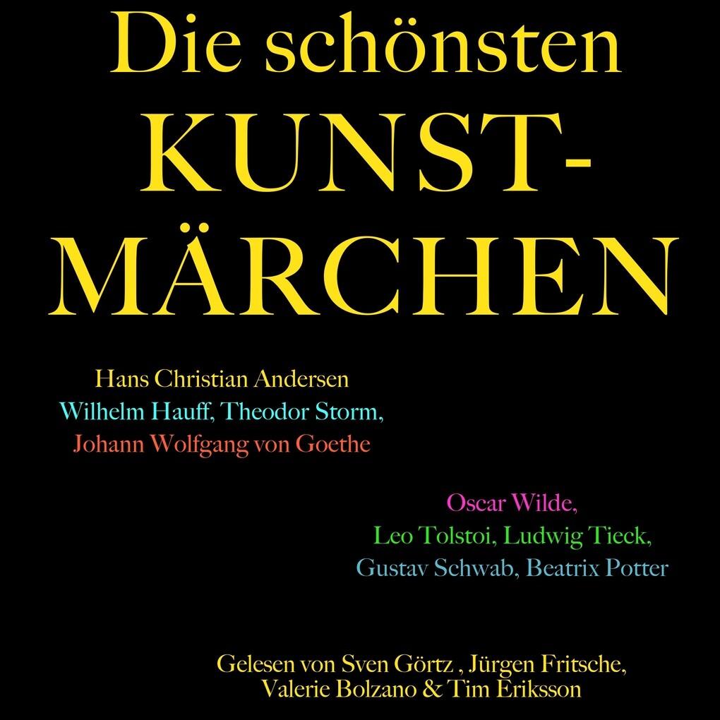 Die schönsten Kunstmärchen: Die größte Box aller Zeiten mit Hans Christian Andersen, Wilhelm Hauff, Theodor Storm, Johann Wolfgang von Goethe, Gustav Schwab, Oscar Wilde u.v.m.!