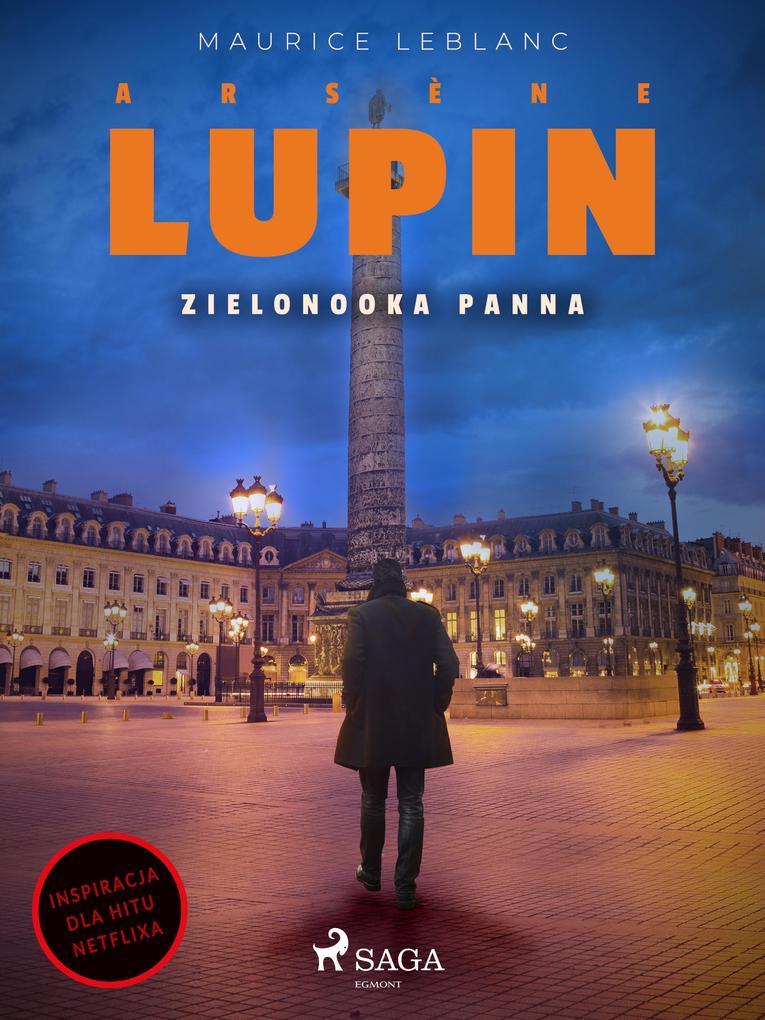 Arsène Lupin. Zielonooka panna